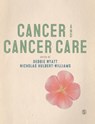 Cancer and Cancer Care - Debbie Wyatt ; Nicholas Hulbert-Williams - 9781446256275
