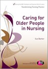Caring for Older People in Nursing - Barker - 9781446267639
