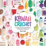 Kawaii Crochet - Melissa (Author) Bradley-Vatcher - 9781446307533