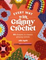 Every Way with Granny Crochet - Julia Madill - 9781446310656