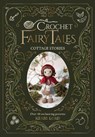 Crochet Fairy Tales: Cottage Stories - Kerry Lord - 9781446316009
