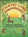 Country Lives Remembered - Brian P. Martin - 9781446356678