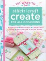 101 Ways to Stitch, Craft, Create for All Occasions - Various Contributors - 9781446361757