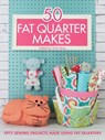 50 Fat Quarter Makes - Jo Avery ; Elizabeth Betts ; Ali Burdon ; Jessie Fincham ; Lisa Fordham ; Louise Horler ; Kevin Kosbab ; Emily Levey ; Kaye Prince ; Prudence Rogers ; Cynthia Shaffer - 9781446371459