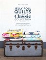Jelly Roll Quilts: The Classic Collection - Pam Lintott ; Nicky Lintott - 9781446379592