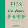 Zero Waste Christmas - Christine Leech ; Emma Friedlander-Collins - 9781446380802