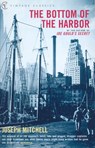 The Bottom Of The Harbor - Joseph Mitchell - 9781446444481