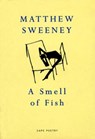 A Smell Of Fish - Matthew Sweeney - 9781446444948