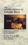 The Original Writings Of Edward Bach - Judy Howard ; John Ramsell - 9781446459904