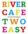 River Cafe Two Easy - Rose Gray ; Ruth Rogers - 9781446460474