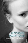 Opposed Positions - Gwendoline Riley - 9781446475010