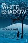 The White Shadow - Andrea Eames - 9781446476192