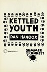 Summer of Unrest: Kettled Youth - Dan Hancox - 9781446483824