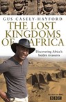 The Lost Kingdoms of Africa - Gus Casely-Hayford - 9781446487617