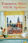 Tomorrow There Will be Apricots - Jessica Soffer - 9781446492987