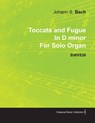 TOCCATA & FUGUE IN D MINOR BY - BACH,  Johann Sebastian - 9781446516348