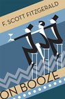 On Booze - F. Scott Fitzgerald - 9781447202486