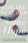 Some Hope - Edward St Aubyn - 9781447202967