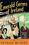 Emerald Germs of Ireland - Patrick McCabe - 9781447204626