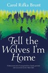 Tell the Wolves I'm Home - Carol Rifka Brunt - 9781447213611