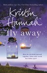 Fly Away - Kristin Hannah - 9781447229544