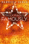 Truly, Madly, Famously - Rebecca Serle - 9781447250371