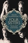 Four Sisters: The Lost Lives of the Romanov Grand Duchesses - Helen Rappaport - 9781447250487