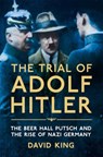 The Trial of Adolf Hitler - David King - 9781447251156