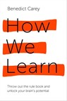 How We Learn - Benedict Carey - 9781447252108