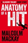 Anatomy of a Hit - Malcolm Mackay - 9781447265276