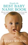 Simply the Best Baby Name Book - Stuart Wilson - 9781447265979