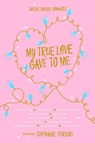 My True Love Gave to Me - PERKINS,  Stephanie - 9781447272793