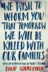 We Wish to Inform You That Tomorrow We Will Be Killed With Our Families - Philip Gourevitch - 9781447275275