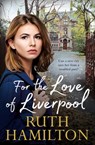 For the Love of Liverpool - Ruth Hamilton - 9781447283560