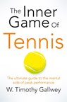 The Inner Game of Tennis - W Timothy Gallwey - 9781447288503