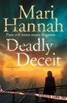 Deadly Deceit - Mari Hannah - 9781447289715