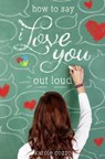 How to Say I Love You Out Loud - Karole Cozzo - 9781447290537
