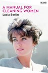 A Manual for Cleaning Women - Lucia Berlin - 9781447294900