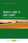 Whose Land Is Our Land? - Peter Hetherington - 9781447325321