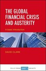The Global Financial Crisis and Austerity - David Clark - 9781447330394