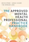 The Approved Mental Health Professional Practice Handbook - Kevin (UWE) Stone ; Sarah (The Open University) Vicary ; Tim Spencer-Lane - 9781447351528