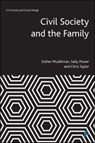 Civil Society and the Family - Esther (WISERD and Cardiff University) Muddiman ; Sally (WISERD and Cardiff University) Power ; Chris (Cardiff University Social Science Research Park) Taylor - 9781447355533