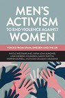 Men’s Activism to End Violence Against Women - Nicole (Durham University) Westmarland ; Anna-Lena (Malardalen University) Almqvist ; Linn Egeberg (Uppsala University) Holmgren ; Sandy (Durham University) Ruxton - 9781447356196
