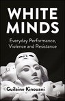 White Minds - Guilaine (psychologist Kinouani - 9781447357469