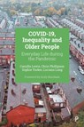 COVID-19, Inequality and Older People - Camilla (University of Manchester) Lewis ; Chris (The University of Manchester) Phillipson ; Sophie (University of Manchester) Yarker ; Luciana (University of Manchester) Lang - 9781447367444