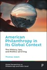 American Philanthropy in Its Global Context - Thomas (University of Arkansas) Adam - 9781447367475