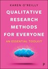 Qualitative Research Methods for Everyone: An Essential Toolkit - Karen O'Reilly - 9781447372141