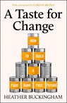 A Taste for Change - Heather (Social Change Advisor at the Trussell Trust) Buckingham - 9781447378976