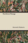 Northwest Passage - Kenneth Roberts - 9781447424079