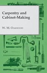 Carpentry and Cabinet-Making - W. M. Oakwood - 9781447435051